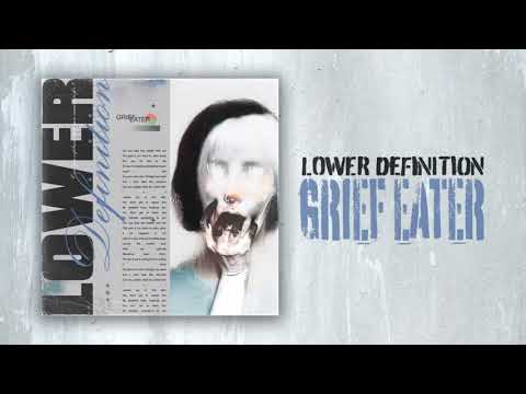 Lower Definition - Grief Eater