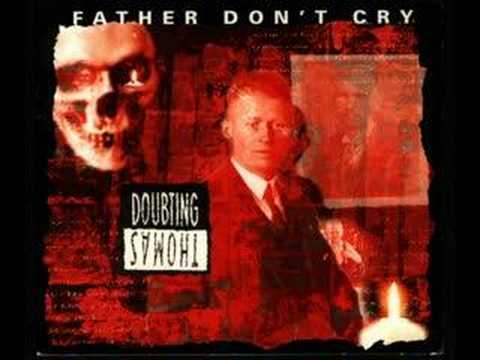 Doubting Thomas - Father Don't Cry