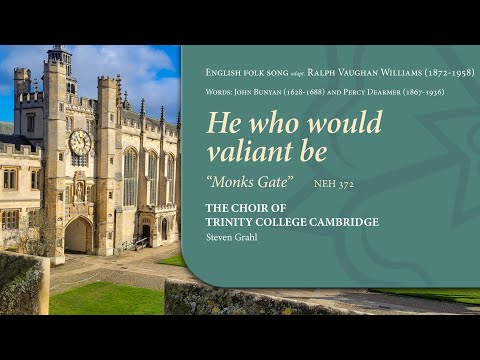 He who would valiant be (Vaughan Williams: 'Monks Gate') | The Choir of Trinity College Cambridge