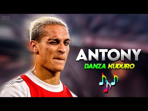 ANTONY ❯ DANZA KUDURO X Don Omar • ANTONY Skills AND  Goals 2022 | HD