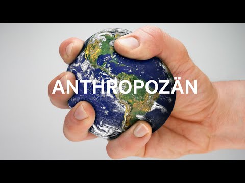 Das Anthropozän: Das Zeitalter des Menschen