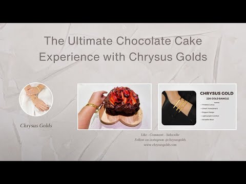 The Ultimate Chocolate Cake Experience | Chrysus Golds