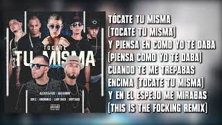 Alexis y Fido x Bad Bunny x Lary Over x Anonimus x Jon Z x Brytiago - Tocate Tu Misma Remix (Letra)