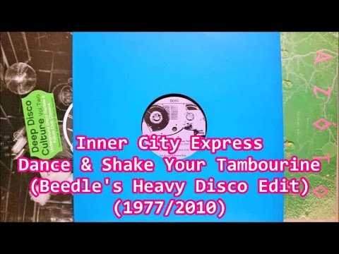 INNER CITY EXPRESS - Dance & Shake Your Tambourine (Ashley Beedle's Heavy Disco Edit)*Gerry Shury