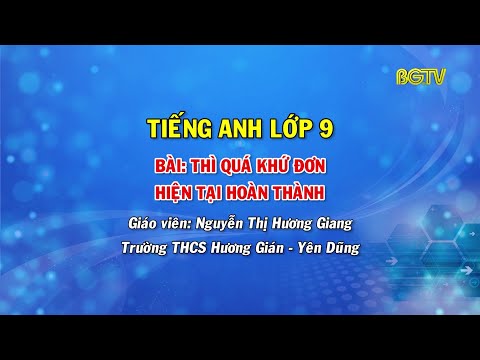 English 9: Thì quá khứ đơn hiện tại hoàn thành