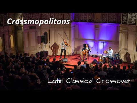 Crossmopolitans - Trailer - Latin Classical Crossover