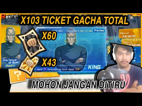 GACHA🔥🔥103 TICKET UNTUK DAPATKAN KING (60 BLACK TICKET & 43 TICKET) - ONE PUNCH MAN: The Strongest