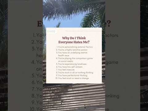 Why do I feel like everyone hates me?