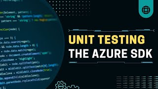 Unit Testing the Azure SDK