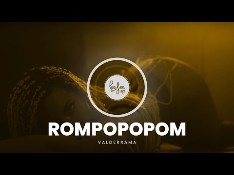 VALDERRAMA - ROMPOPOPOM ( Lyrics )
