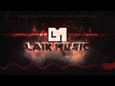 Darude vs Riggi & Piros - Sandstorm (JAKE REVAN Bootleg)