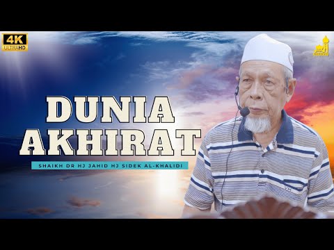 Utamakanlah Akhirat - Shaikh Dr Hj Jahid Hj Sidek Al-Khalidi