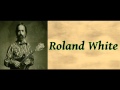 Prisoner's Song - Roland White