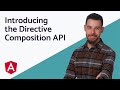 Introducing the Directive Composition API in Angular v15
