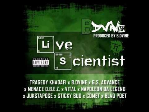 B  DVINE Feat Tragedy Khadafi, G.S Advance, Menace OBEZ + LIVE SCIENTIST