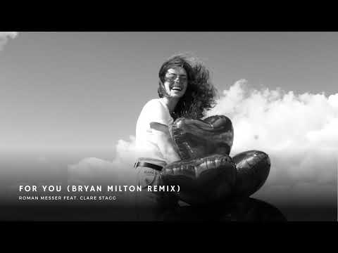 Roman Messer feat. Clare Stagg - For You (Bryan Milton Remix)