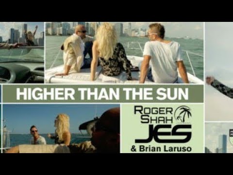 Roger Shah & JES and Brian Laruso Higher Than The Sun