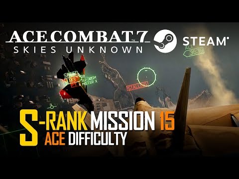 Ace Combat 7: Mission 15 Battle for Farbanti | S Rank | ACE Difficulty - PC / STEAM - No Commentary