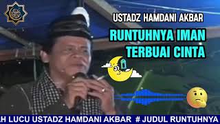 Download lagu KISAH LUCU USTADZ HAMDANI AKBAR | RUNTUHNYA IMAN DI BUAI CINTA mp3