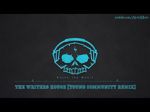 The Writers House [Young Community Remix] by Martin Hall - [2010s Pop Music]