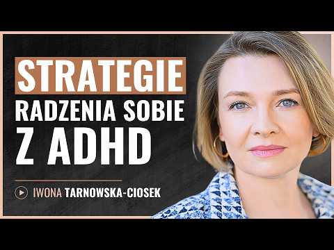 Coaching ADHD - jak radzić sobie z ADHD w życiu i pracy? Iwona Tarnowska-Ciosek #22
