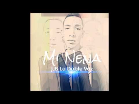 Mi Nena- J.B La Doble Voz