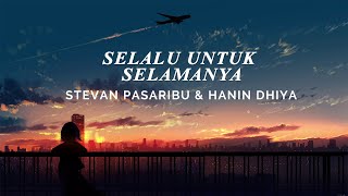 Download lagu Hanin Dhiya & Stevan Pasaribu - Selalu Untuk Selamanya (LIRIK) mp3