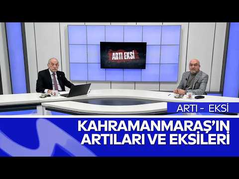 Artı Eksi Bu Hafta da Seyirciyle Buluştu | Kahramanmaraş’ın Artıları ve Eksileri Masaya Yatırıldı