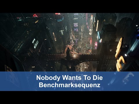 Nobody Wants To Die - Benchmarksequenz