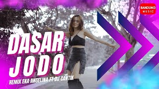Download lagu DASAR JODO REMIX EKA ANGELINA FT DJ CANTIK [ BM] mp3