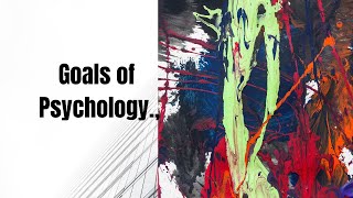 GOALS of PSYCHOLOGY | #psych2Go