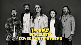 INCUBUS - PRICELESS (@andypryatna)