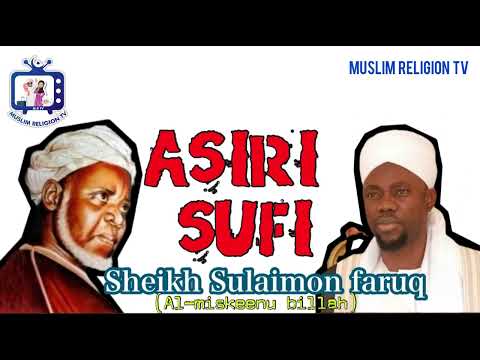 ASIRI SUFI part 1 -Sheikh Sulaimon faruq  (Almiskeenu billah) MUFTI, 2022 Lecturer. #Onikijipa #Sufi