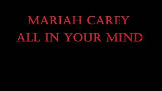 Mariah Carey - All In Your Mind Lyrics