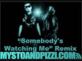 Mysto and Pizzi Somebody's Watching Me Remix