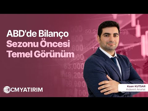 ABD'de Bilanço Sezonu Öncesi Temel Görünüm