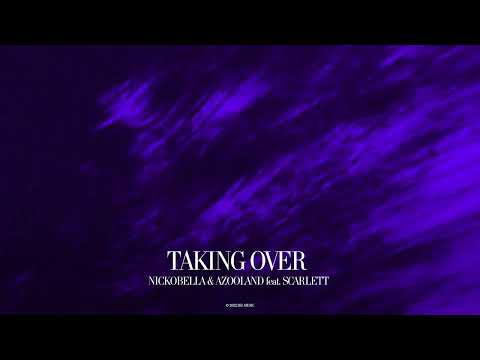 Nickobella, Azooland feat. Scarlett - Taking Over (Official Canvas Video)