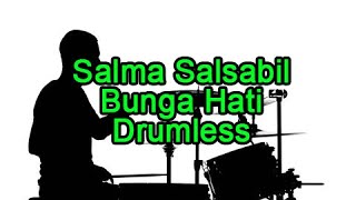 Download lagu SALMA SALSABIL - BUNGA HATI DRUMLESS mp3