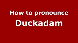 How to pronounce Duckadam