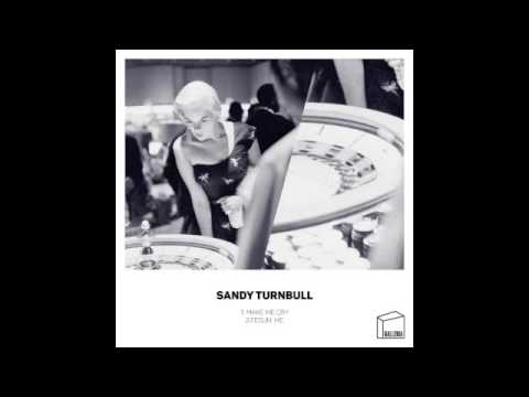 Sandy Turnbull - Make Me Cry