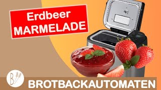 Erdbeermarmelade im Brotbackautomaten kochen. Perfekte Zubereitung mit Tipps & Tricks.