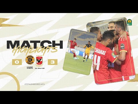 HIGHLIGHTS | Kaizer Chiefs 0-3 Al Ahly SC | Final ...