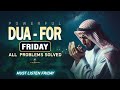 FRIDAY POWERFUL DUA FROM QURAN All Problems Solve Success Rizq Happiness Protection Habibullah TV