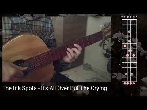 Its All Over But The Crying - The Inkspots