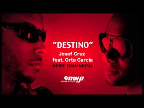 Josef cruz ft. Orta Garcia - Destino More than Music