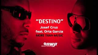 Josef cruz ft. Orta Garcia - Destino More than Music