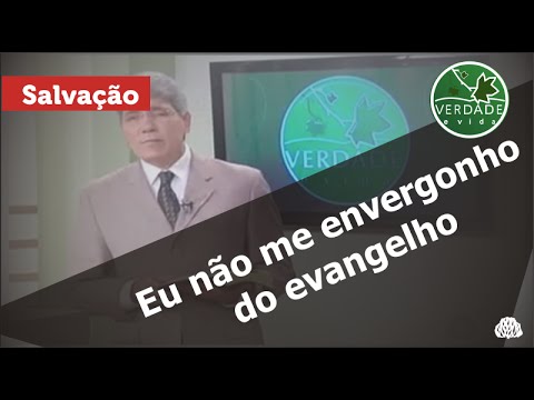 Eu Não Me Envergonho Do Evangelho video
