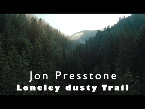 Jon Presstone - Lonely dusty Trail - epic relaxation music - Mind Drifter