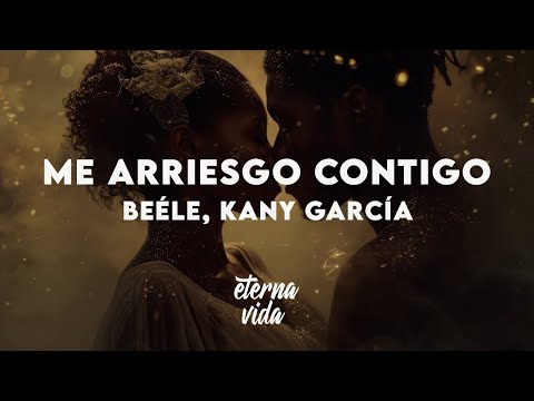 Beéle, Kany García - Me Arriesgo Contigo (Letra/Lyrics)