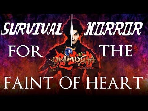 Onimusha Warlords : Survival Horror For The Faint of Heart